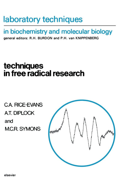Techniques in Free Radical Research (Volume 22) (Laboratory Techniques in Biochemistry and Molecular Biology, Volume 22)
