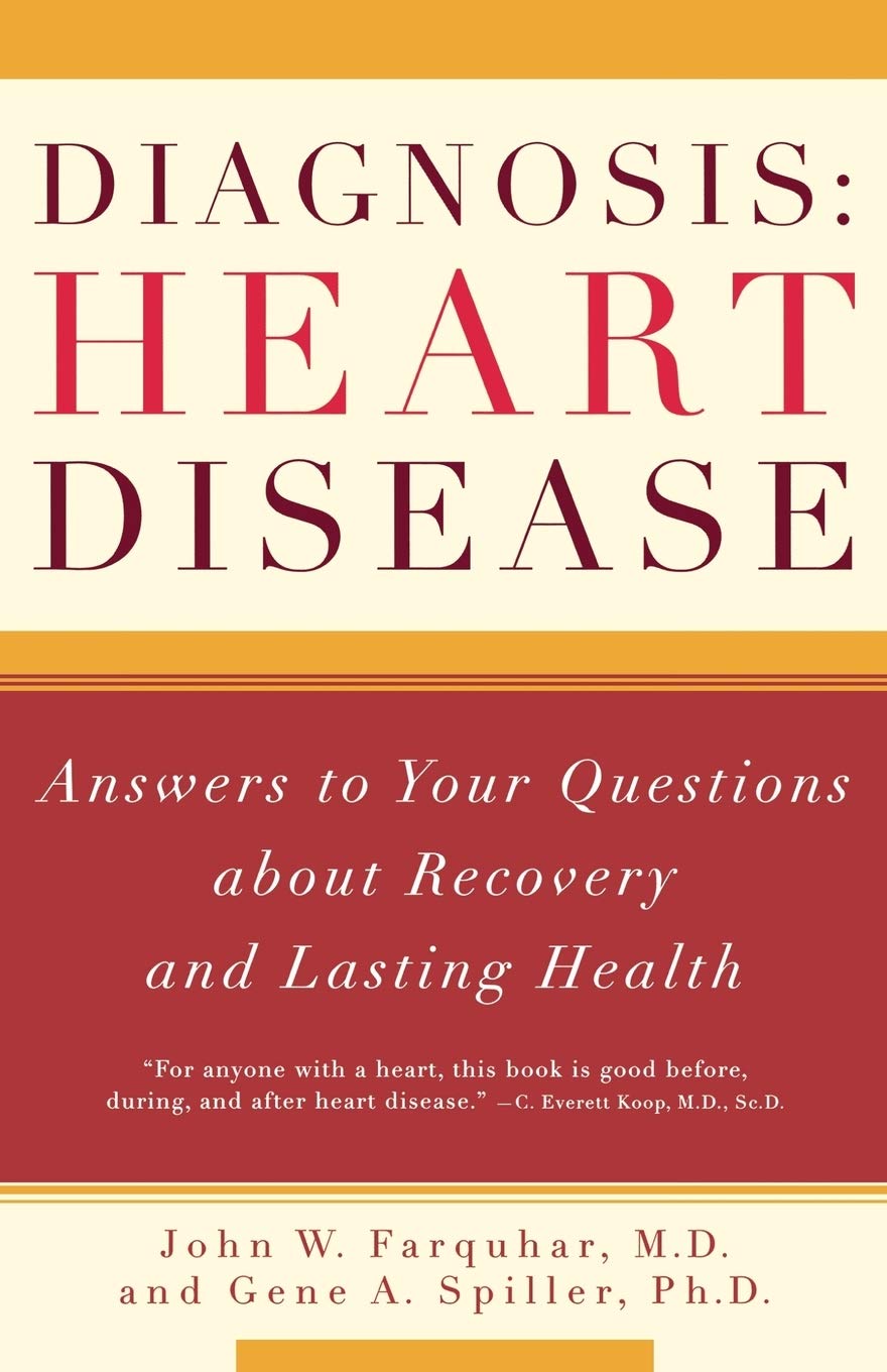 Diagnosis: Heart Disease: Answers to Your Questions about Recovery and Lasting Health