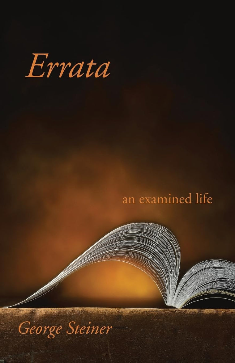 Errata: An Examined Life by Steiner, George