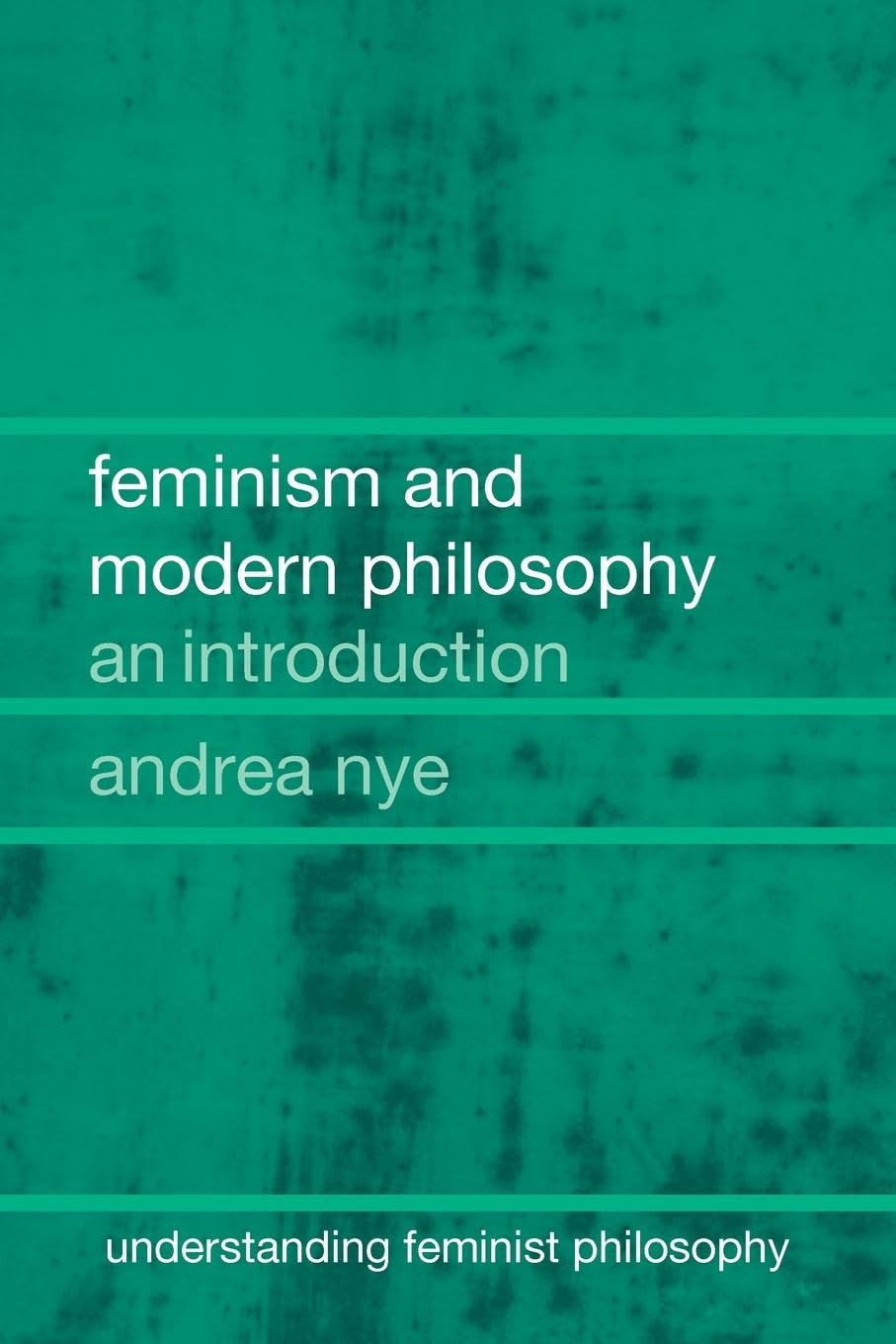 Feminism and modern philosophy (Understanding Feminist Philosophy)