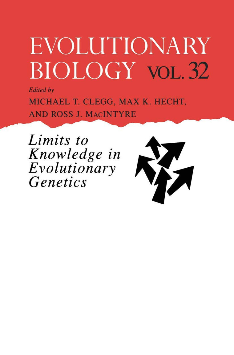 Evolutionary Biology, Volume 32: Limits to Knowledge in Evolutionary Genetics (Evolutionary Biology, 32)