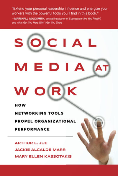 Social Media at Work: How Networking Tools Propel Organizational Performance