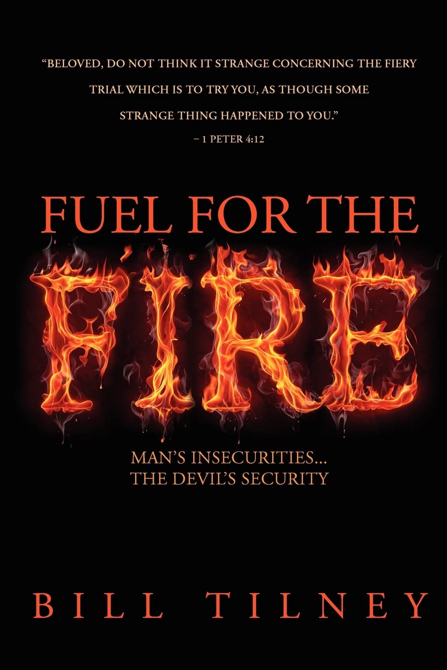 Fuel For The Fire: Man"s Insecurities...The Devil's Security