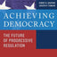 Achieving Democracy: The Future of Progressive Regulation