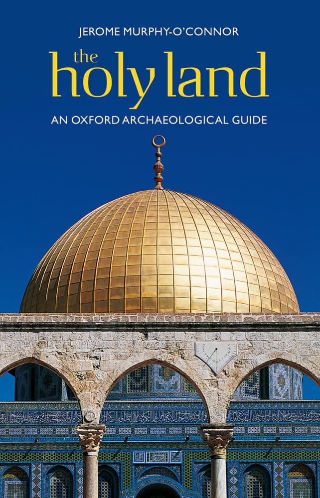 The Holy Land: An Oxford Archaeological Guide (Oxford Archae