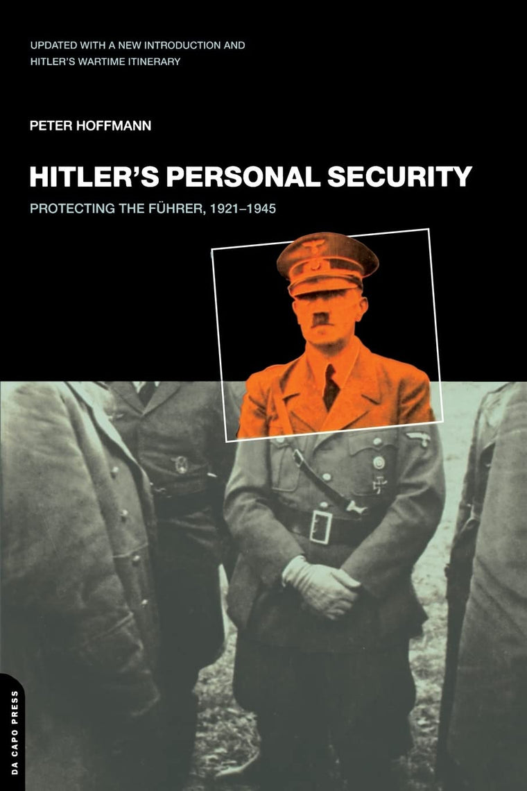 Hitler's Personal Security: Protecting the Fhrer, 1921-1945