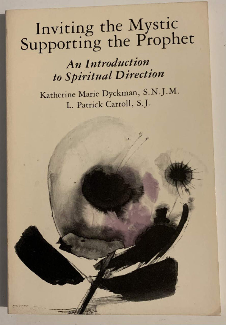 Inviting the Mystic, Supporting the Prophet: An Introduction to Spiritual Direction
