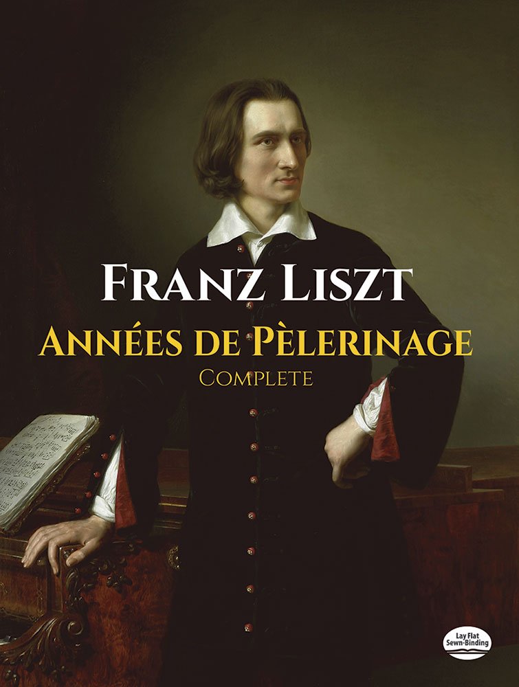 Années de Plerinage, Complete (Dover Classical Piano Music)