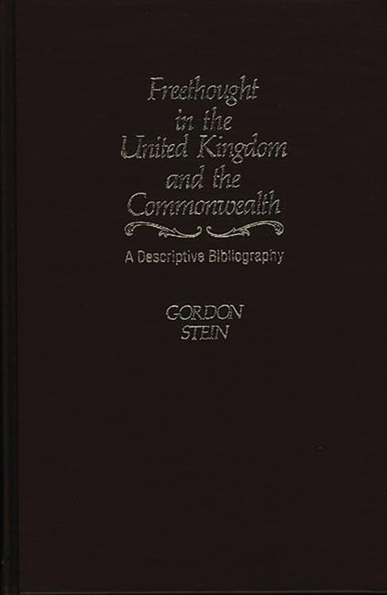 Freethought in the United Kingdom and the Commonwealth: A Descriptive Bibliography