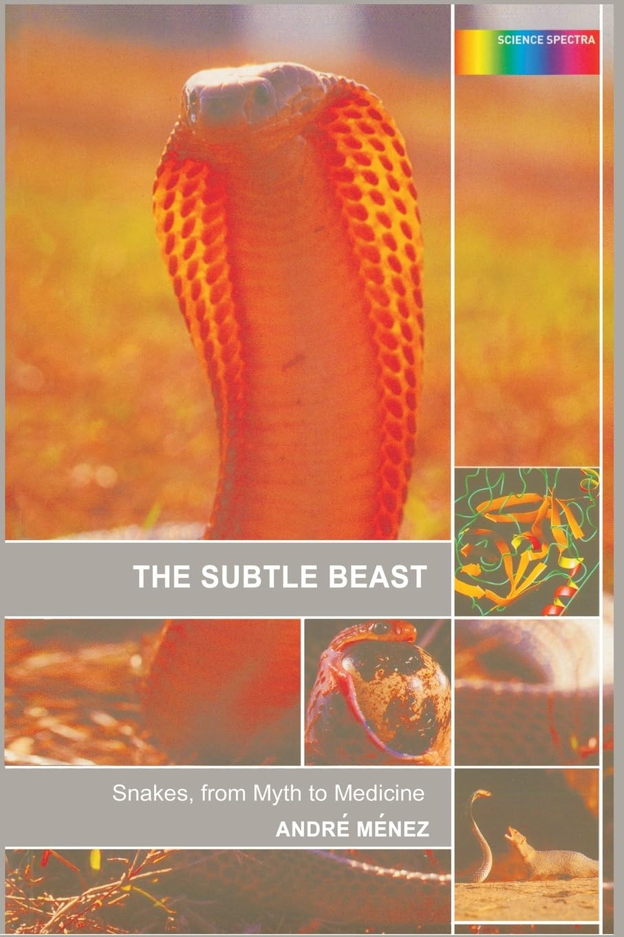 The Subtle Beast: Snakes, From Myth to Medicine (Science Spectra)