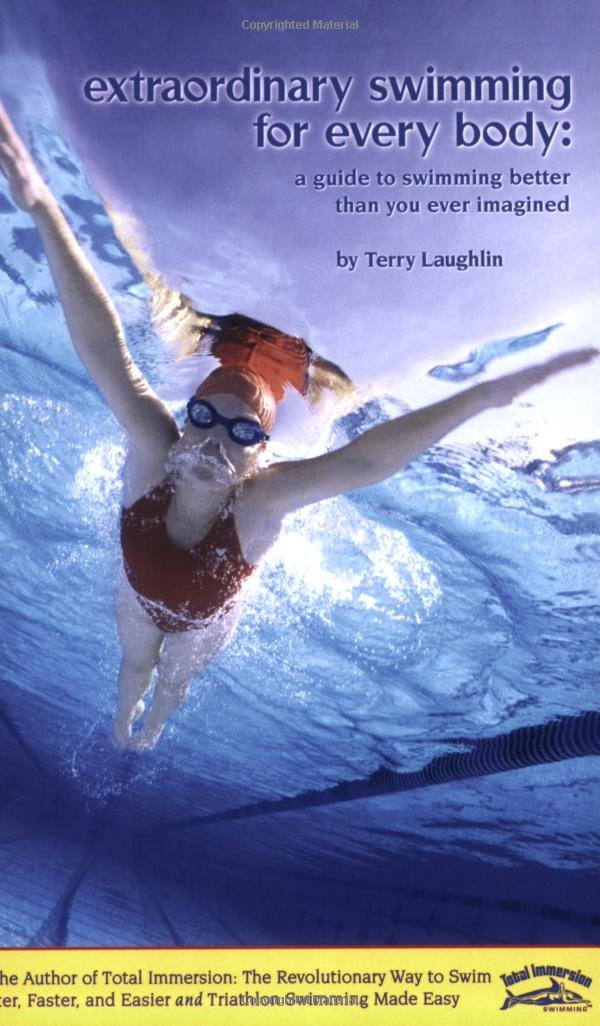 Extraordinary Swimming For Every Body - a Total Immersion in