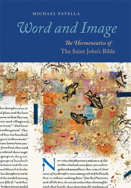 Word and Image: The Hermeneutics of The Saint John's Bible
