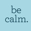 Be Calm: Proven Techniques to Stop Anxiety Now