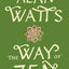 The Way of Zen by Watts, Alan