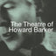 The Theatre of Howard Barker