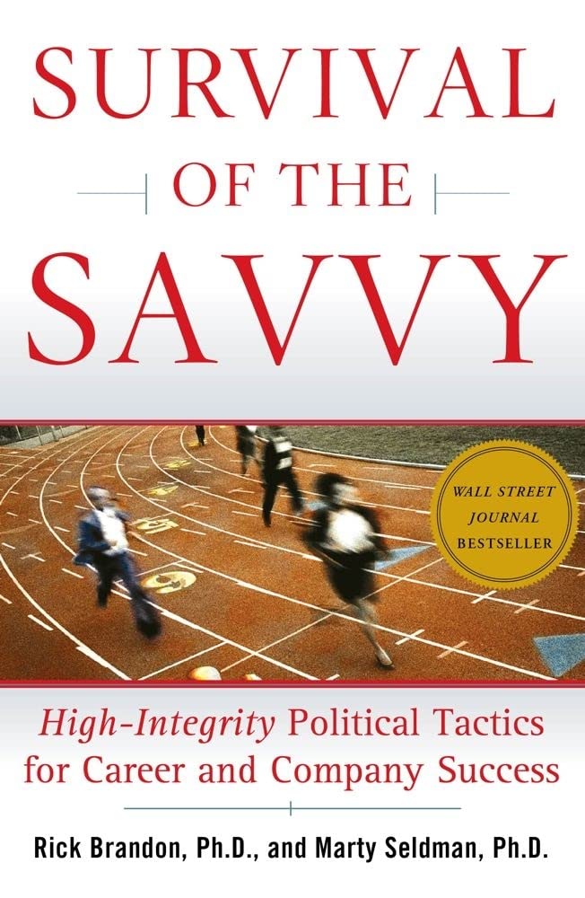 Survival of the Savvy: High-Integrity Political Tactics for