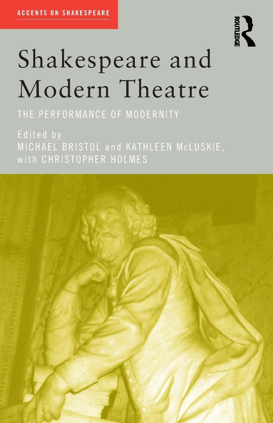 Shakespeare and Modern Theatre (Accents on Shakespeare)