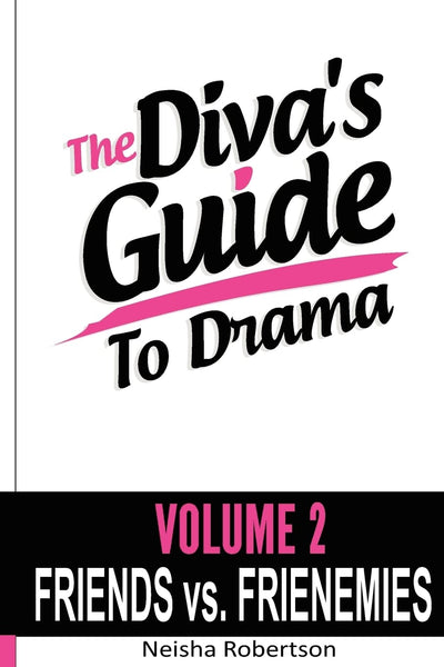 The Diva's Guide To Drama Volume 2 Friends vs. FRIENEMIES