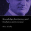 Knowledge, Institutions and Evolution in Economics (The Graz Schumpeter Lectures)