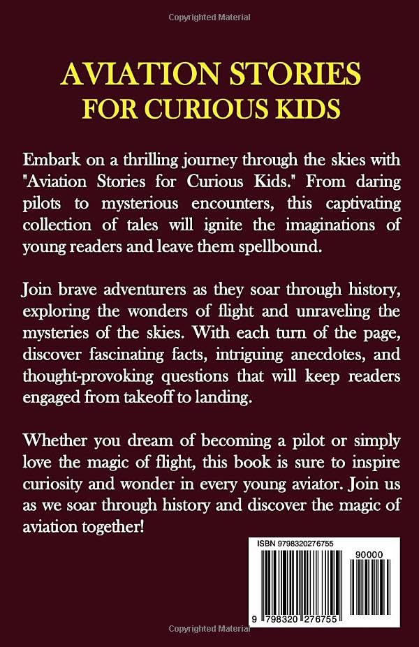 Aviation Stories for Curious Kids: Explore the Fascinating Tales of Airplanes, Pioneer Pilots, and Flight Mysteries! (Aviation Stories for Kids)