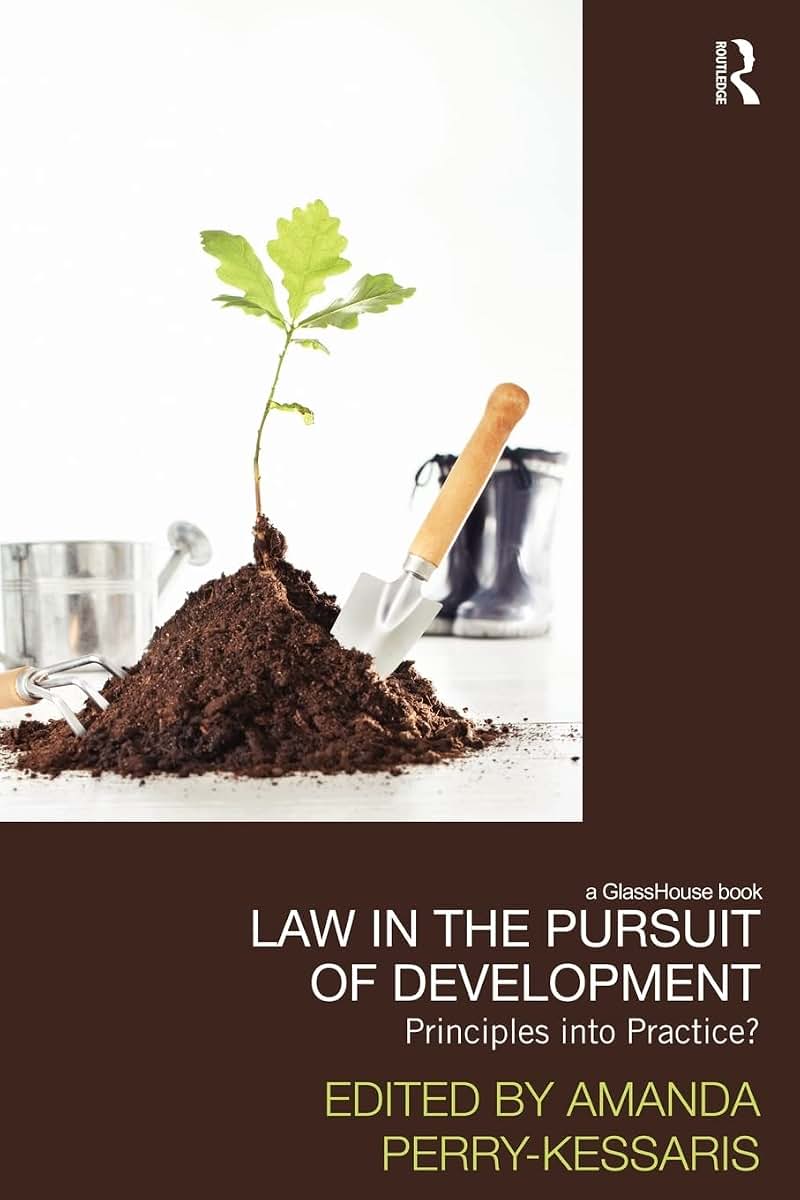 Law in the Pursuit of Development (Law, Development and Globalization)