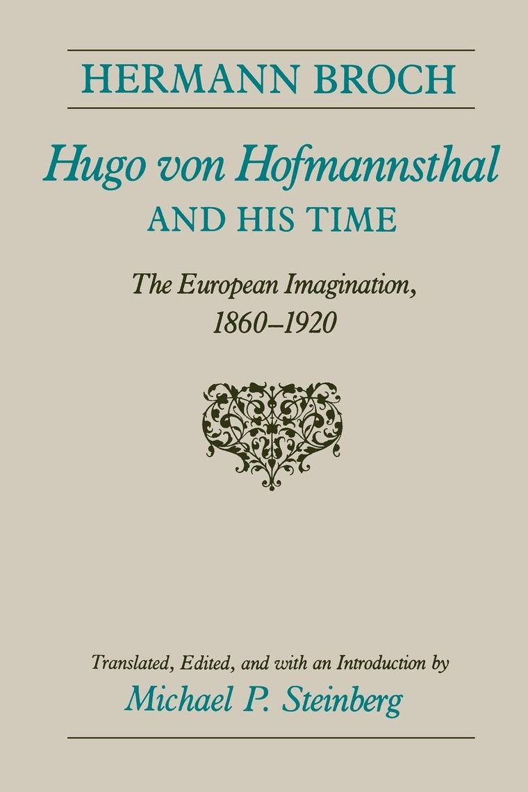 Hugo von Hofmannsthal and His Time: The European Imagination, 1860-1920