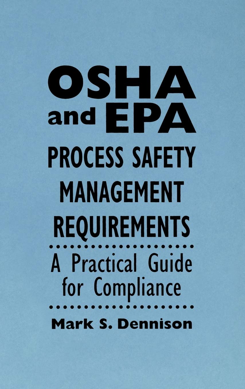 OSHA and EPA Process Safety Management Requirements: A Practical Guide for Compliance