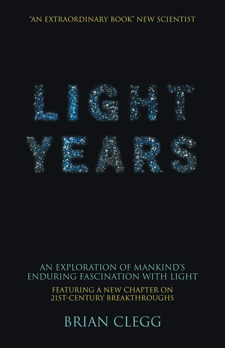 Light Years: An Exploration of Mankind's Enduring Fascination with Light (Macmillan Science)