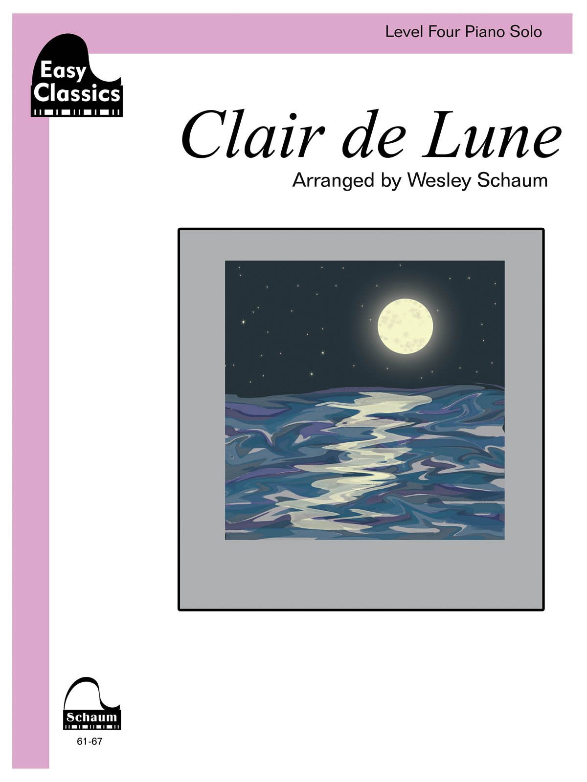 Clair de Lune Arranged by Wesley Schaum  Level 4 Easy Piano Solo Sheet Music for Students  Classical Beginner Piano Songbook  Simplified Romantic ... Pianists (Schaum Publications: Easy Classics)