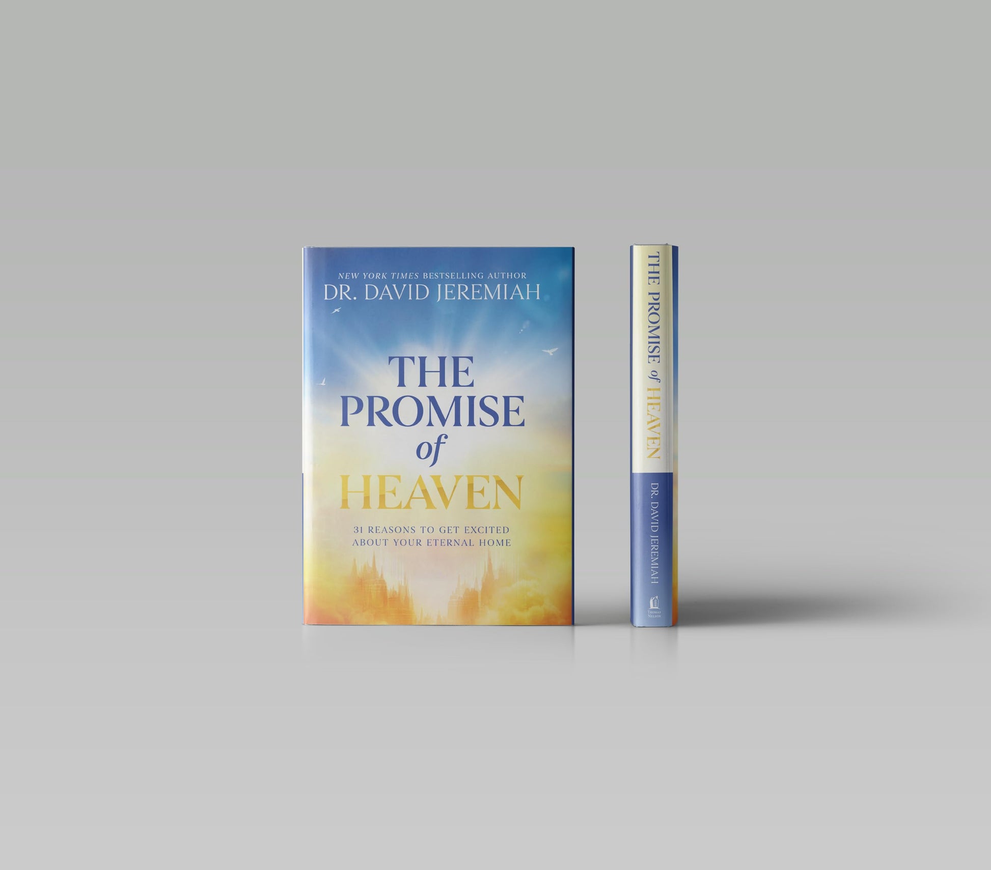 The Promise of Heaven: 31 Reasons to Get Excited About Your Eternal Home