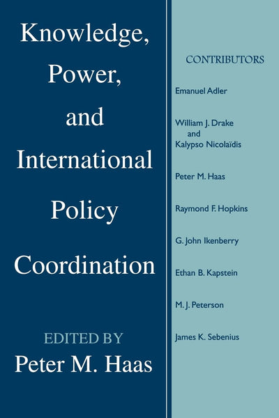 Knowledge, Power, and International Policy Coordination (STUDIES IN INTERNATIONAL RELATIONS)