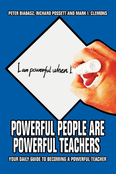 Powerful People Are Powerful Teachers: Your Daily Guide To Becoming A Powerful Teacher