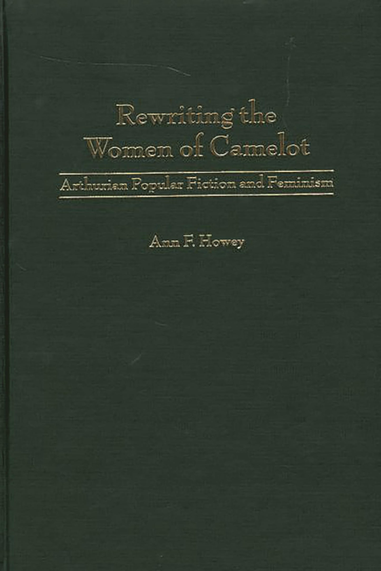 Rewriting the Women of Camelot: Arthurian Popular Fiction and Feminism (Contributions to the Study of Science Fiction and Fantasy)