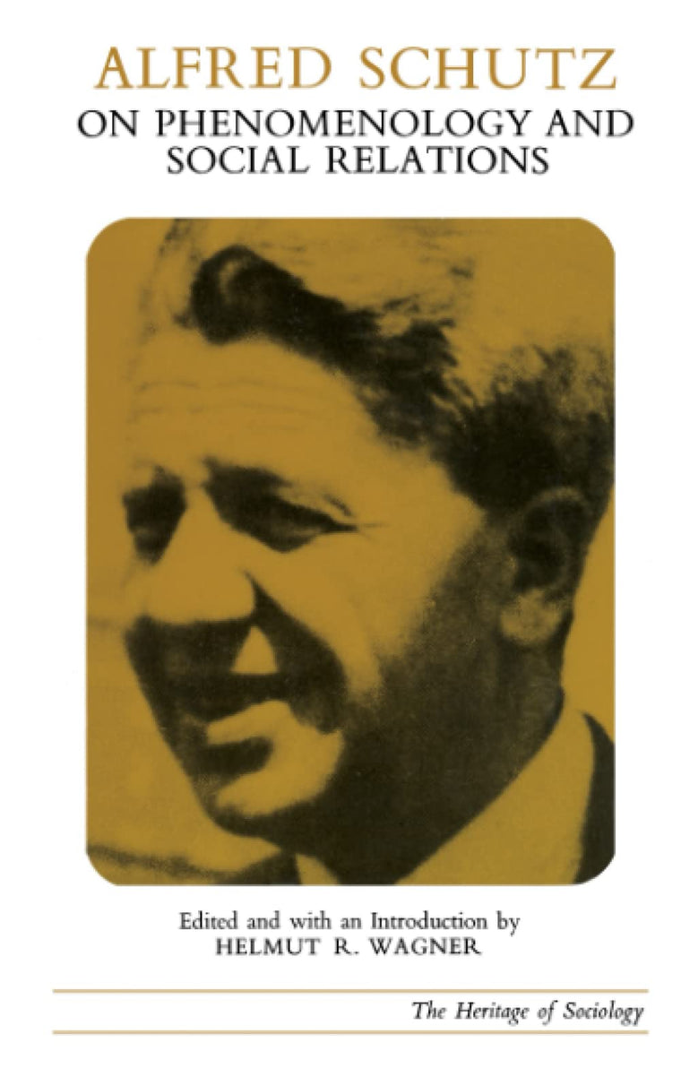 On Phenomenology and Social Relations (Heritage of Sociology Series)