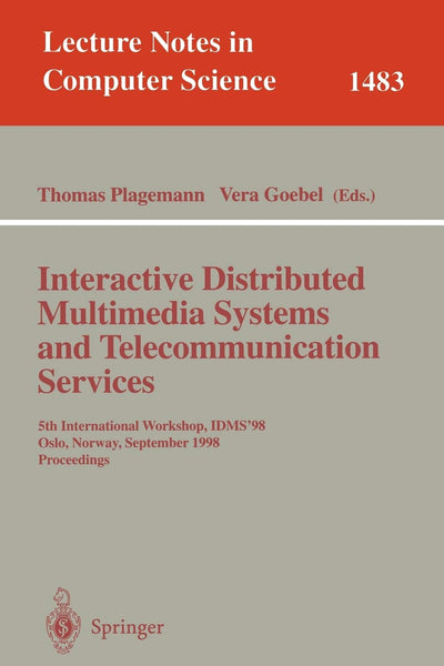 Interactive Distributed Multimedia Systems and Telecommunication Services: 5th International Workshop, IDMS'98, Oslo, Norway, September 8-11, 1998, ... (Lecture Notes in Computer Science, 1483)