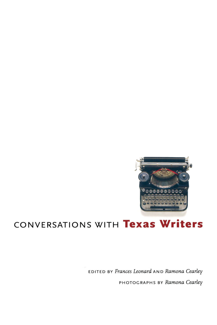 Conversations with Texas Writers (Jack and Doris Smothers Series in Texas History, Life, and Culture)
