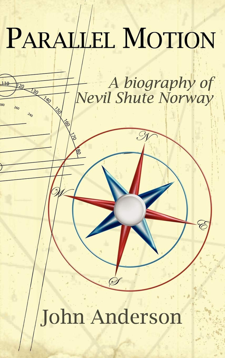 Parallel Motion: A Biography of Nevil Shute Norway