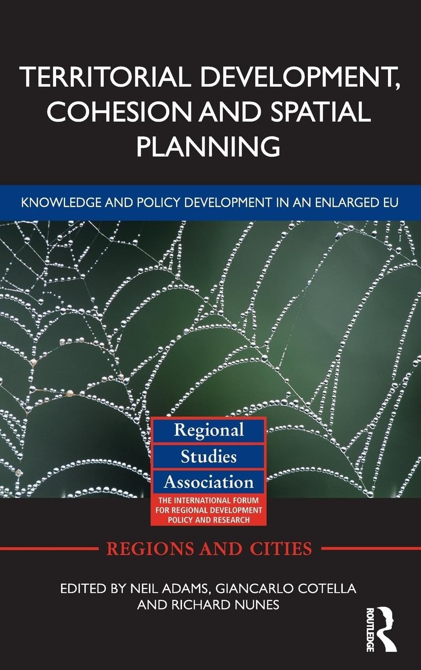 Territorial Development, Cohesion and Spatial Planning: Building on EU Enlargement (Regions and Cities)
