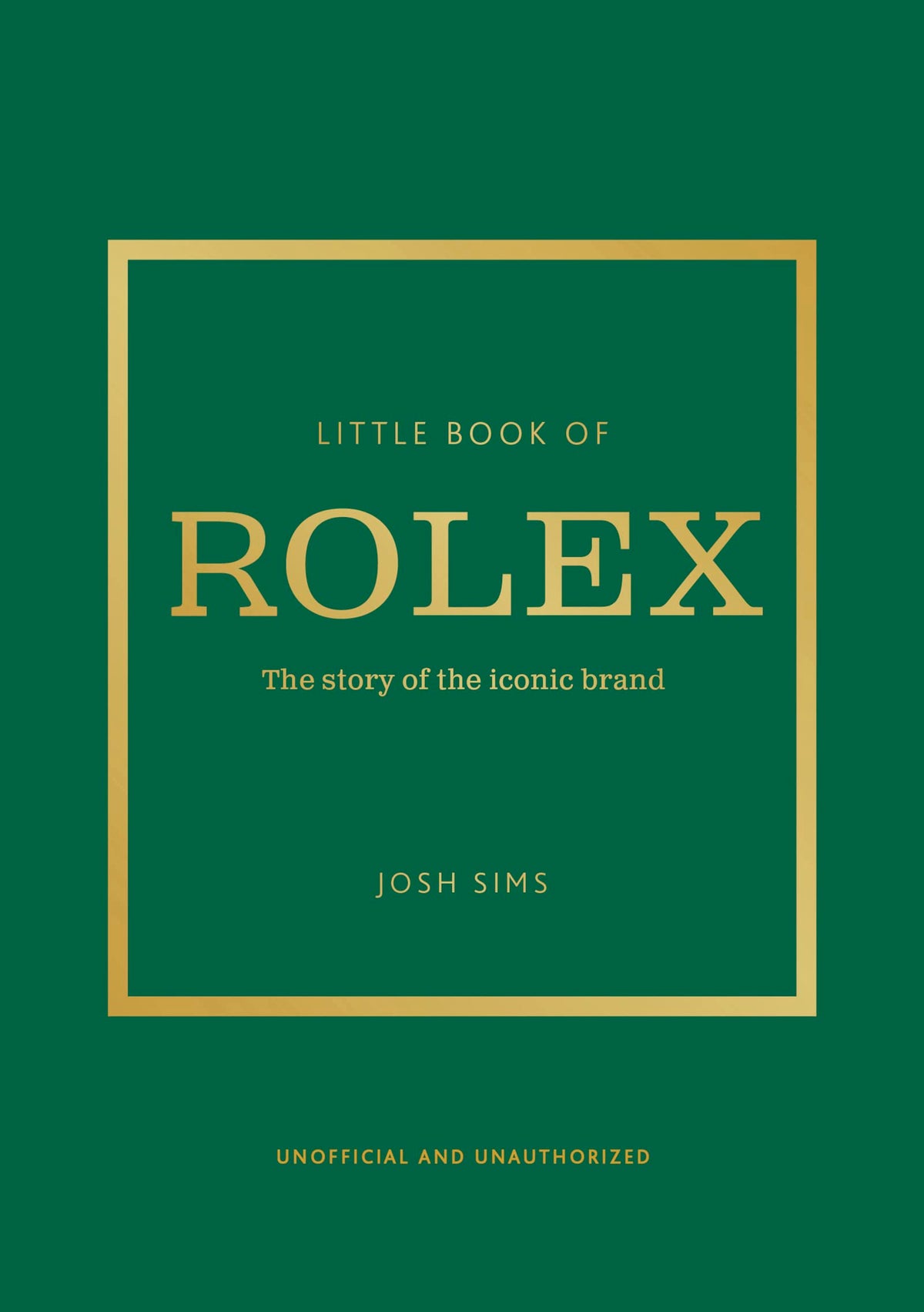 Little Book of Rolex: The story behind the iconic brand (Little Books of Fashion)