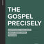 The Gospel Precisely: Surprisingly Good News About Jesus Christ the King (Real Life Theology)