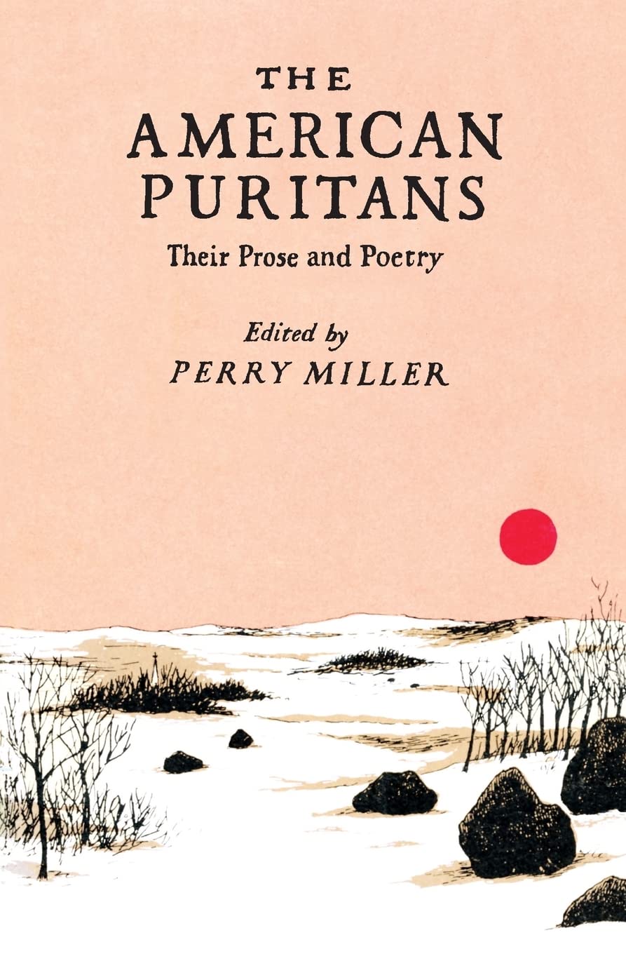 The American Puritans: Their Prose and Poetry