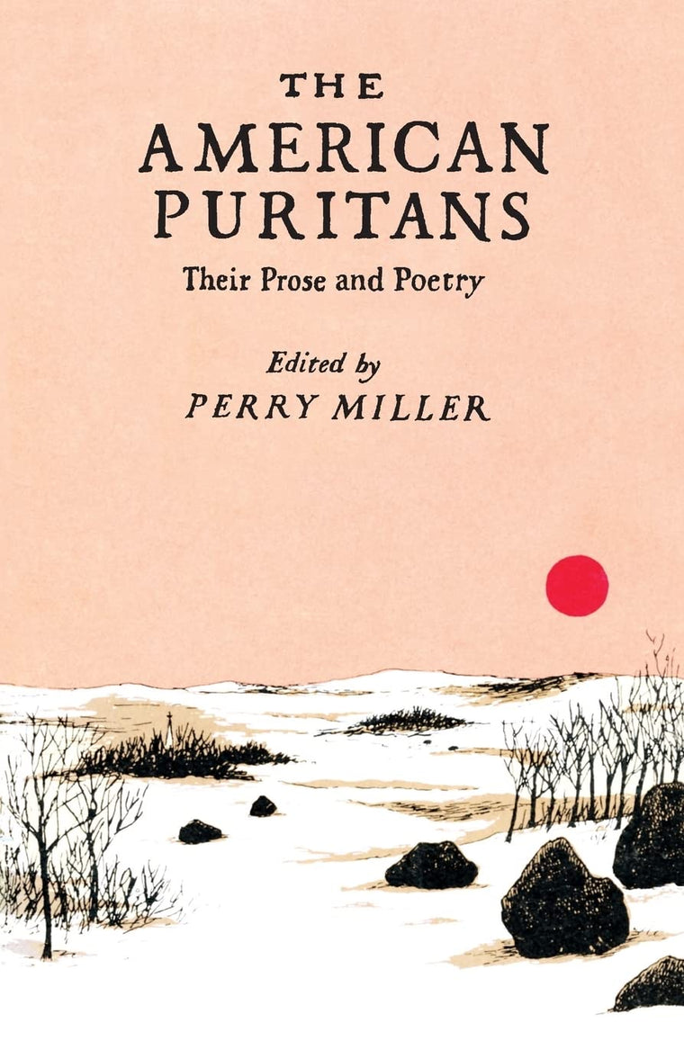 The American Puritans: Their Prose and Poetry