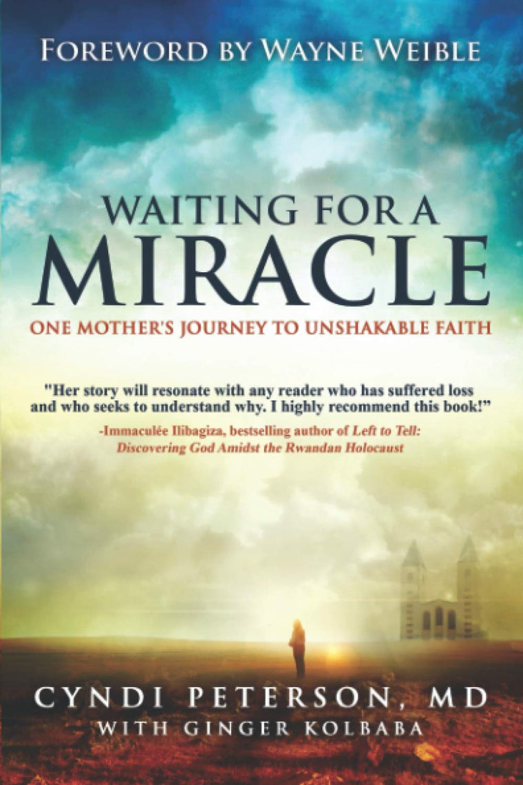 Waiting for a Miracle: One Mother's Journey to Unshakable Faith