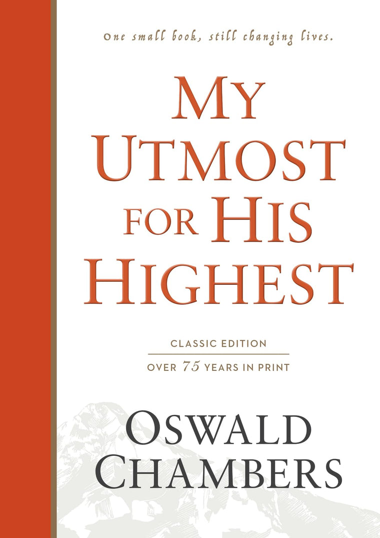My Utmost for His Highest: Classic Language Hardcover (A Daily Devotional with 366 Bible-Based Readings) (Authorized Oswald Chambers Publications)