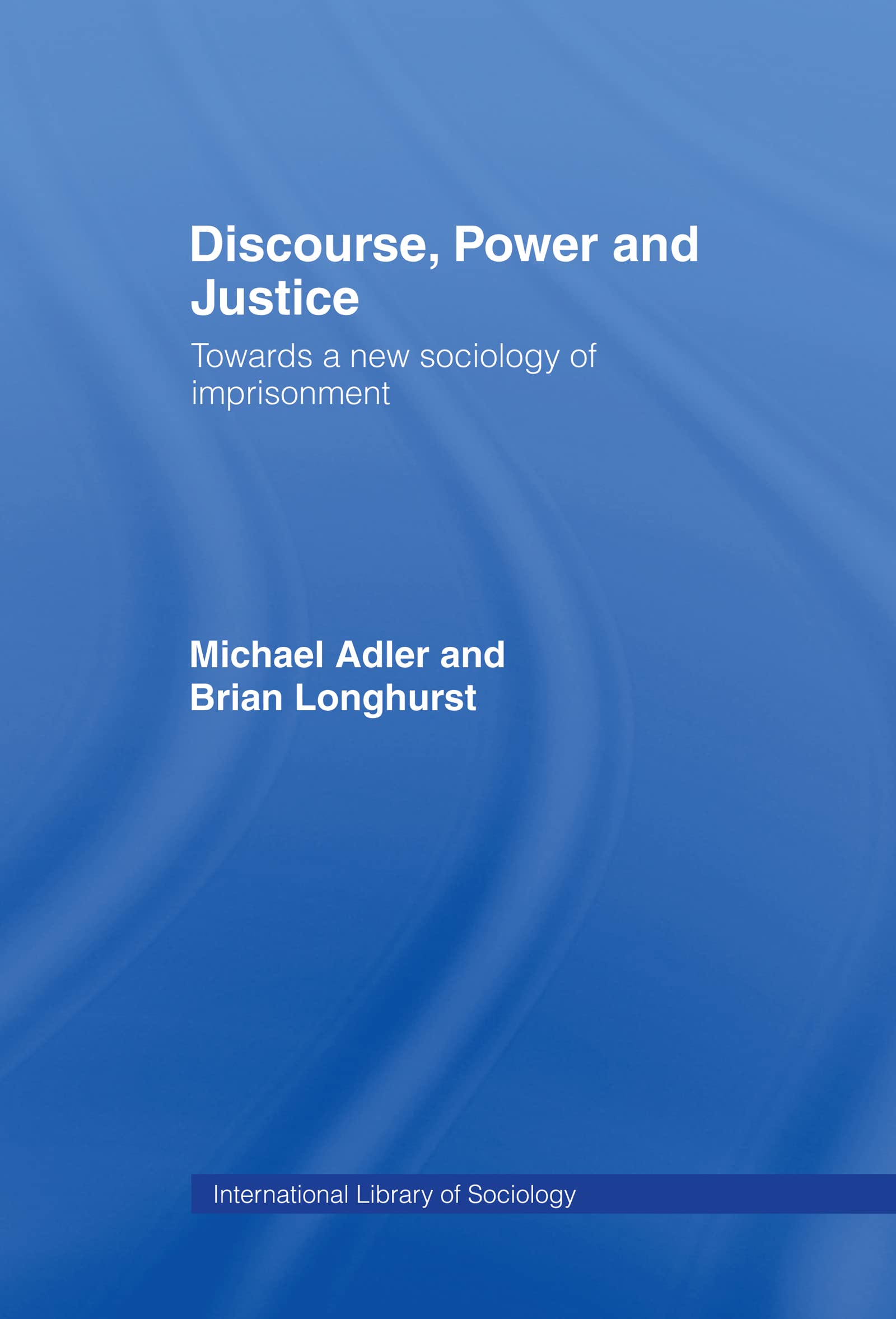 Discourse Power and Justice (International Library of Sociology)