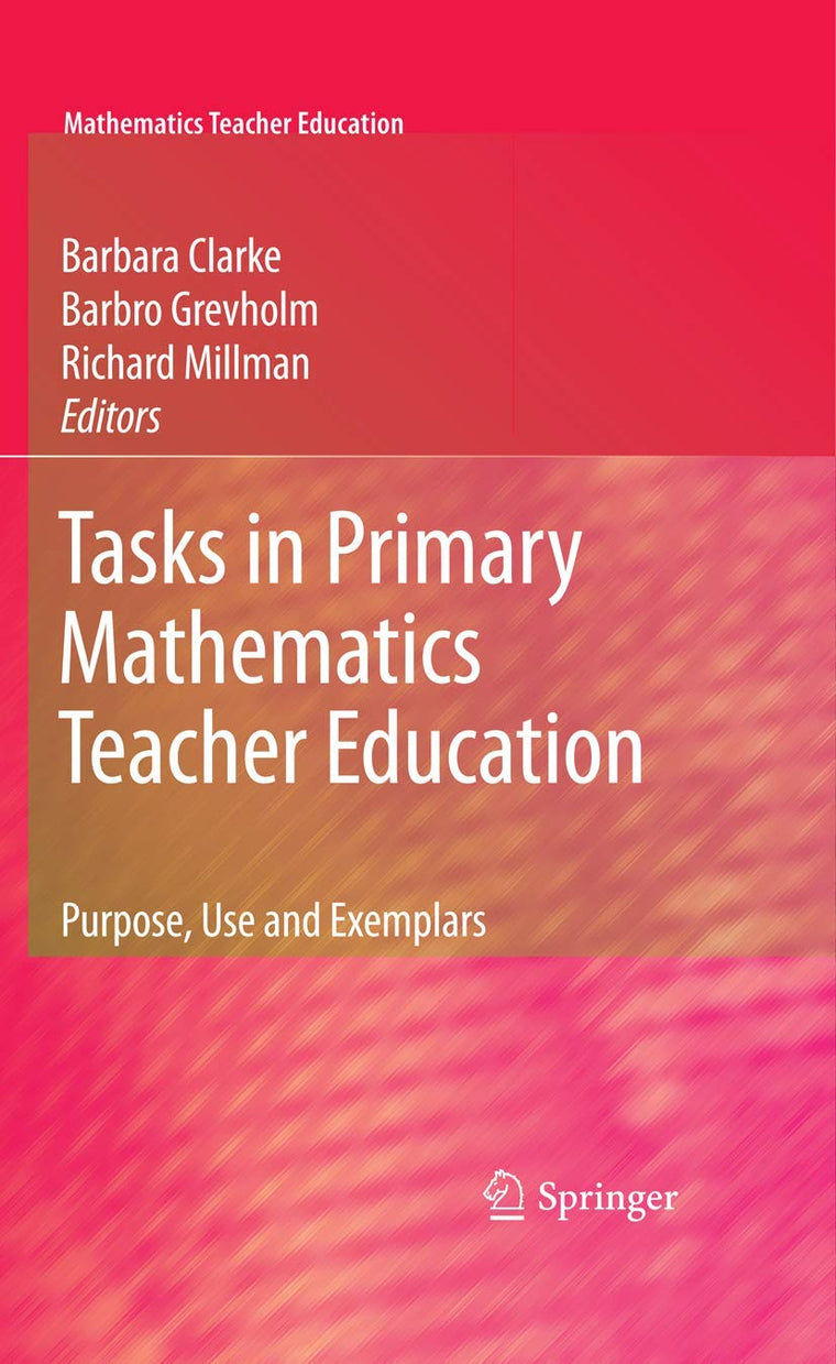 Tasks in Primary Mathematics Teacher Education (Mathematics Teacher Education, 4)