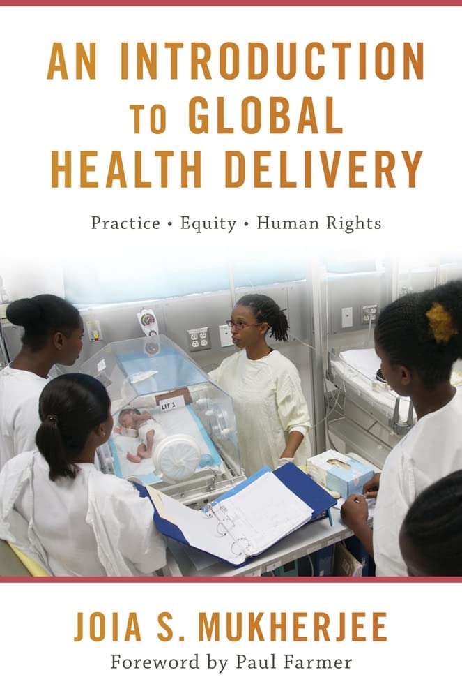 An Introduction to Global Health Delivery: Practice, Equity,