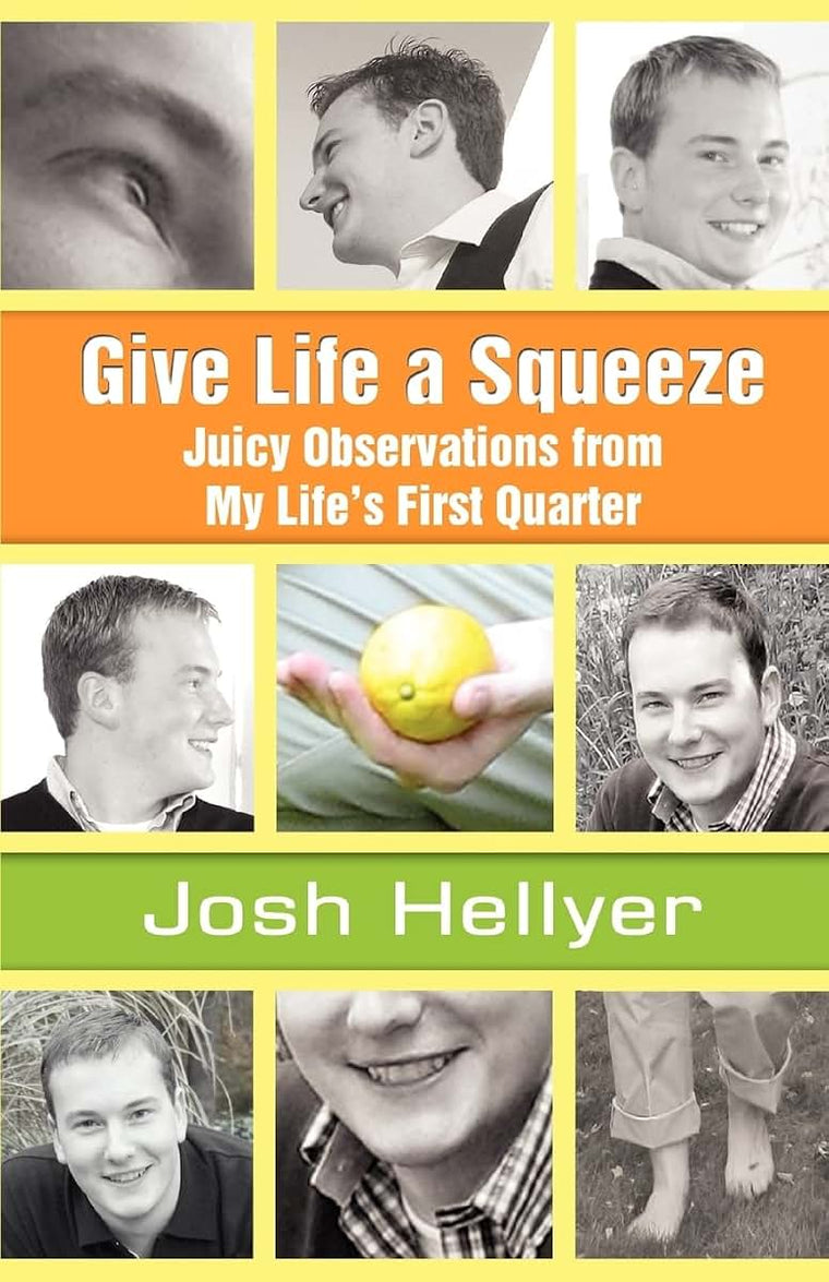 Give Life a Squeeze: Juicy Observations from My Lifes First Quarter