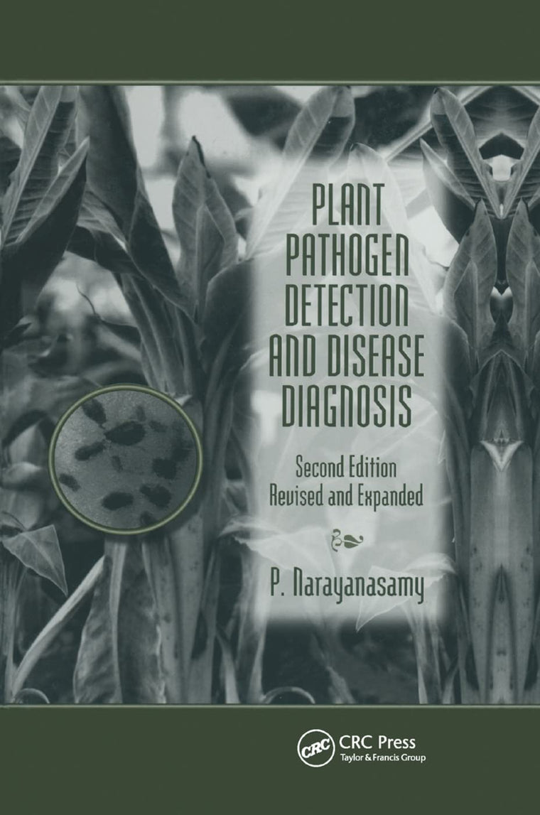 Plant Pathogen Detection and Disease Diagnosis (Books in Soils, Plants, and the Environment)