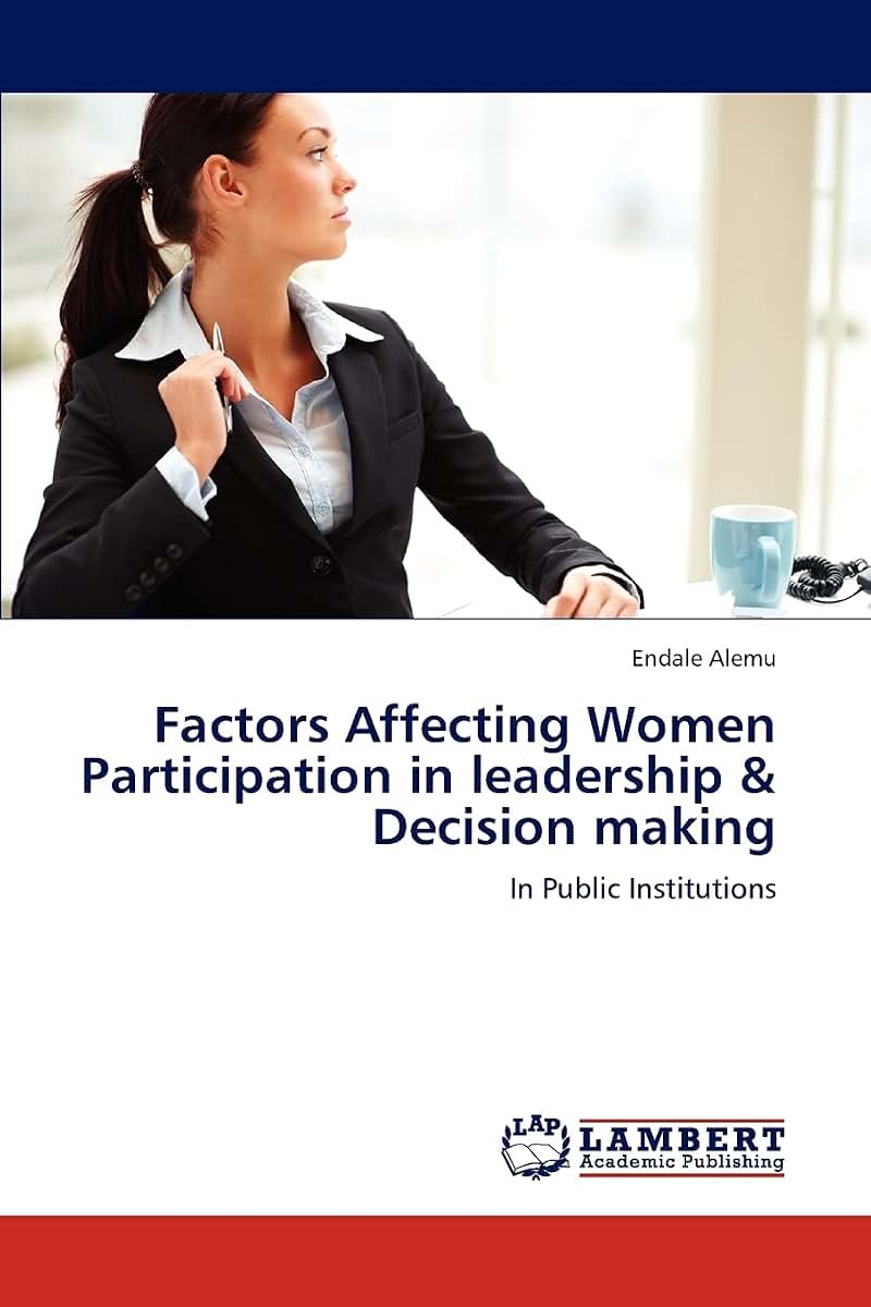 Factors Affecting Women Participation in leadership & Decision making: In Public Institutions